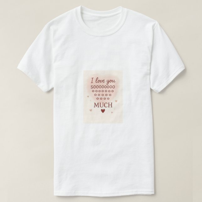 Camiseta Te quiero mucho. (Diseño del anverso)