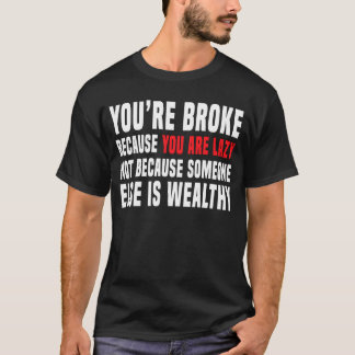 Camiseta Te rompes porque eres perezoso capitalismo anti