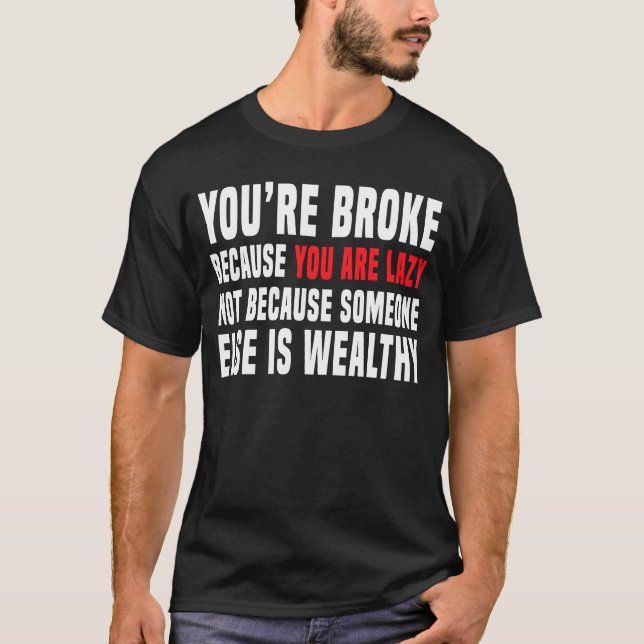 Camiseta Te rompes porque eres perezoso capitalismo anti (Anverso)