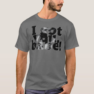 Camiseta Te tengo nena