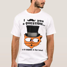 Camiseta Te tengo que hacer una pregunta Mustache Humor Gat