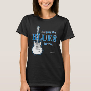 Camiseta Te tocaré el blues con mi guitarra favorita