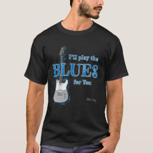 Camiseta Te tocaré el blues con mi guitarra favorita