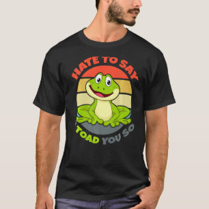 Camiseta Te Tocaron Anfibios De Rana De Tapo Locos