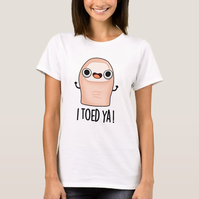 Camiseta Te Tocé Una Graciosa Pun De Toe (Anverso)