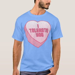 Camiseta Te tolero Día de San Valentín gracioso de corazón 