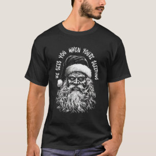 Camiseta Te Ve Cuando Dormes Sospechoso De Santa