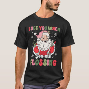 Camiseta Te Veo Cuando Los Navidades Dentistas De Flo De Xm
