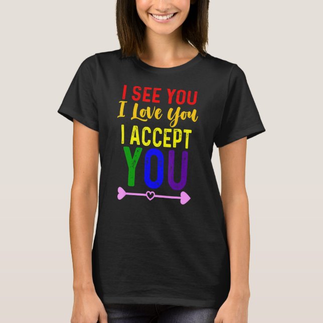 Camiseta Te Veo Te Amo Te Acepto Comunicado De Lgbtq (Anverso)