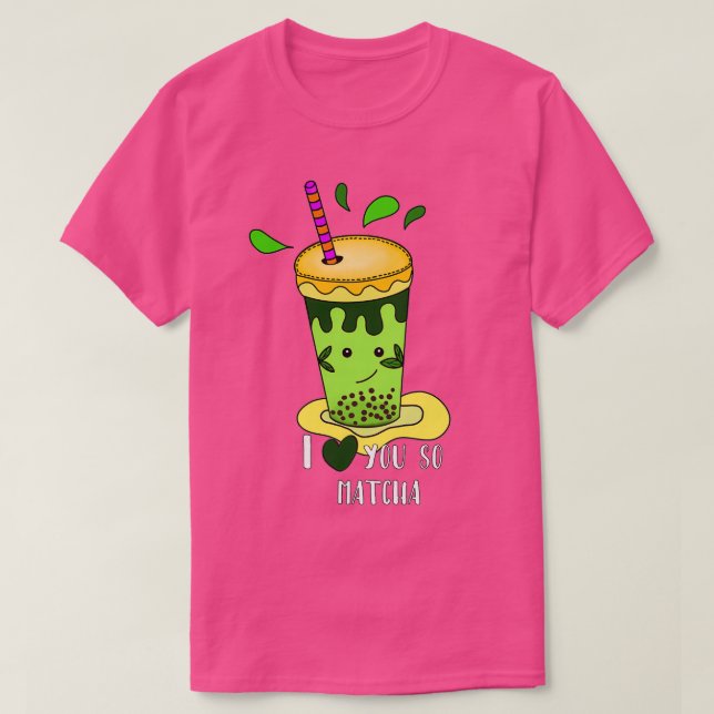 Camiseta Té Verde Que Te Amo Así Que Matcha (Diseño del anverso)