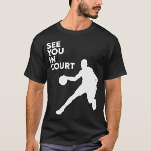 Camiseta Te Veré En La Corte Come Duerme Baloncestista Aro 