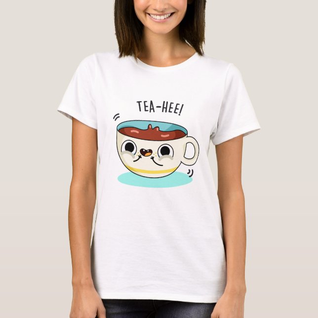 Camiseta Tea Hee Funny Tea Cup Pun (Anverso)