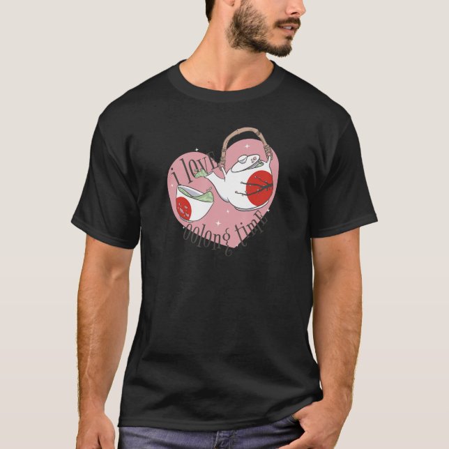 Camiseta Tea Pun I Love Oolong Time Tea 1 (Anverso)