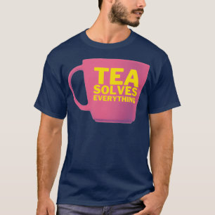 Camiseta Tea solves everything 62 1