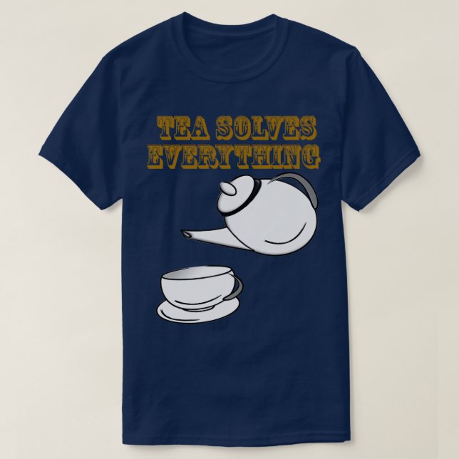 Camiseta Tea Solves Everything 80 (Diseño del anverso)