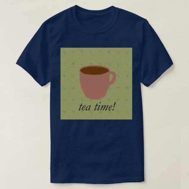Camiseta Tea Time quotTeaquot Shirt (Diseño del anverso)