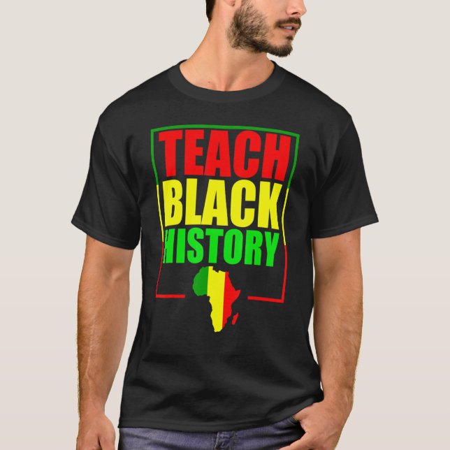 Camiseta Teach Black History For Teachers - Black History M (Anverso)