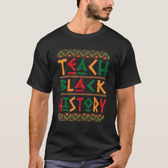 Camiseta Teach Black History Teacher African American Melan (Anverso)