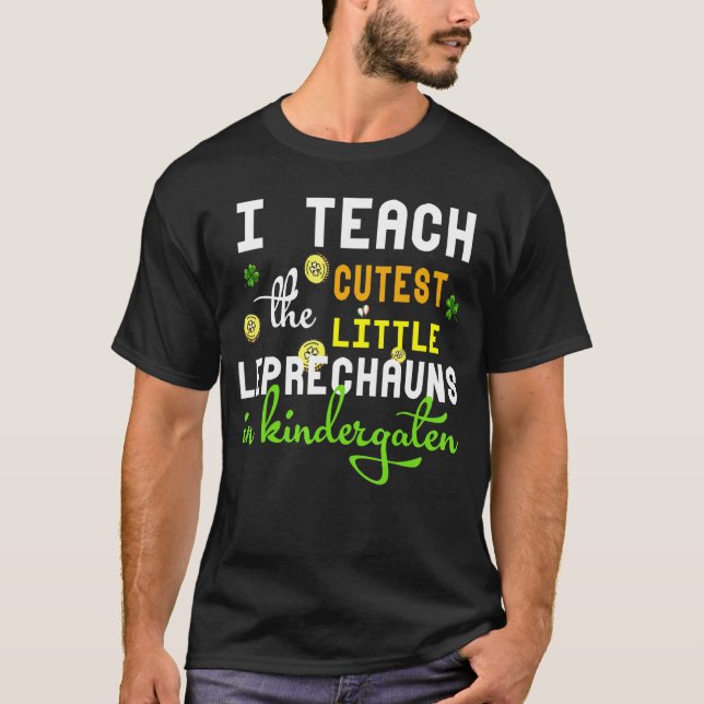 Camiseta Teach Cutest Leprechaun Kindergarten St Patricks D (Anverso)