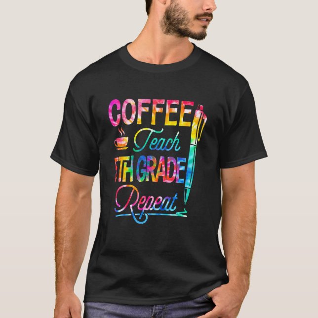 Camiseta Teach Dye Teach 5Grado Repetir a Scho (Anverso)