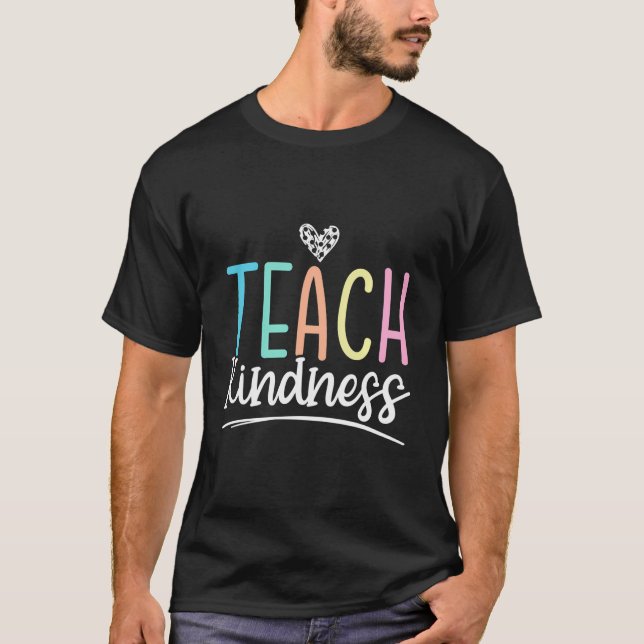 Camiseta Teach Kindness Be Amable Motivación Inspiradora (Anverso)