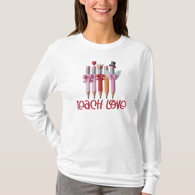 Camiseta Teach Love Pencil, Teach Valentine Day  (Anverso)