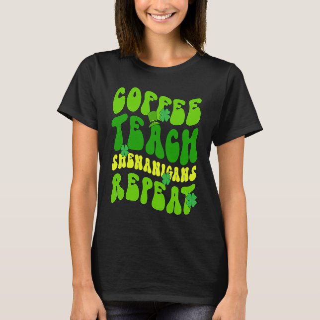 Camiseta Teach Shenanigans Repetir al Profesor St Patrick (Anverso)