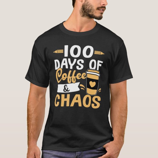 Camiseta Teacher 100 Days of Coffee & Chaos (Anverso)