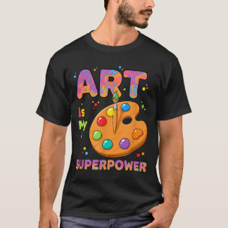 Camiseta Teacher - Art Is My Superwer Art Teacher Drawing P