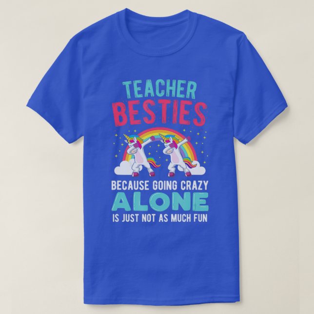 Camiseta Teacher Besties Going Crazy Alone Teacher  (Diseño del anverso)