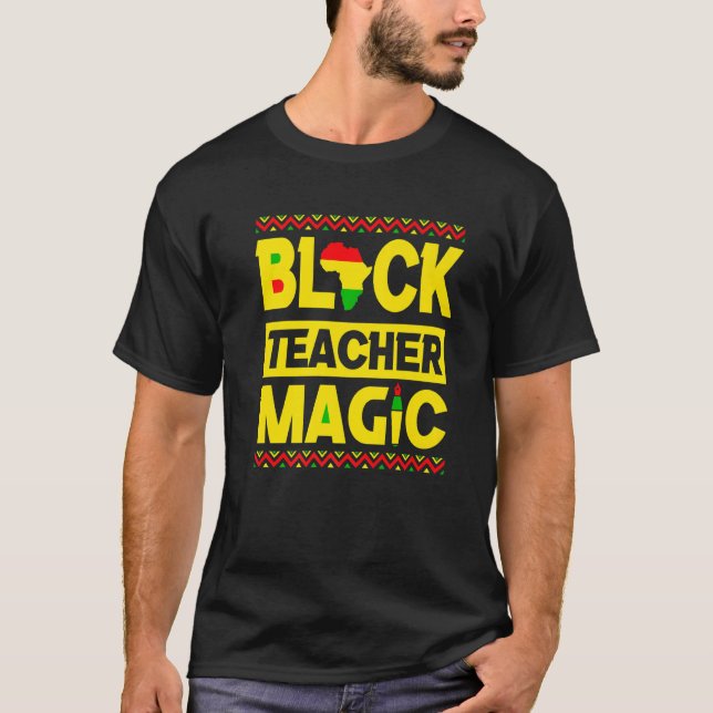 Camiseta Teacher Black History Black Teacher Magic Proud Af (Anverso)