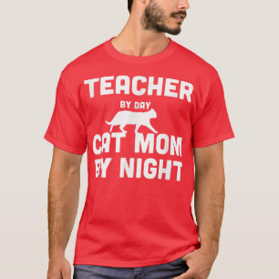 Camiseta Teacher By Day Cat Mom By Night T-Shirt