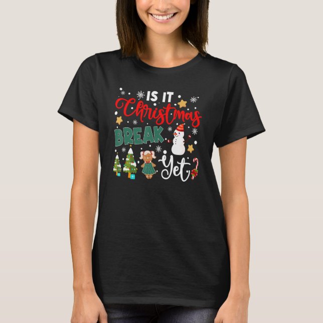 Camiseta Teacher Christmas Is It Christmas Break Yet Snowma (Anverso)