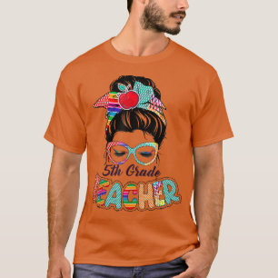Camiseta Teacher de 5º grado Grado Gracioso Desordenado Bun