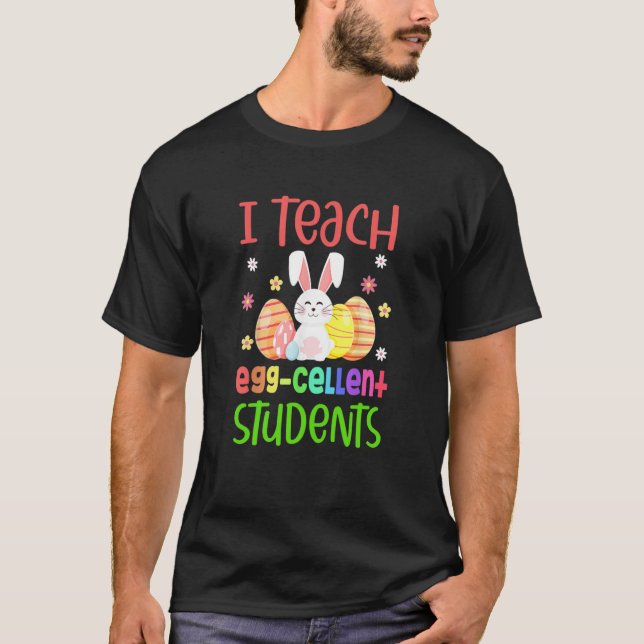 Camiseta Teacher Easter Day I Teach Egg Cellent Students (Anverso)