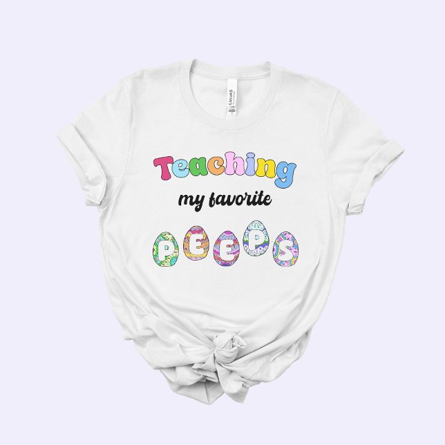 Camiseta Teacher Easter Gift, Teaching my Favorite Peeps (Subido por el creador)