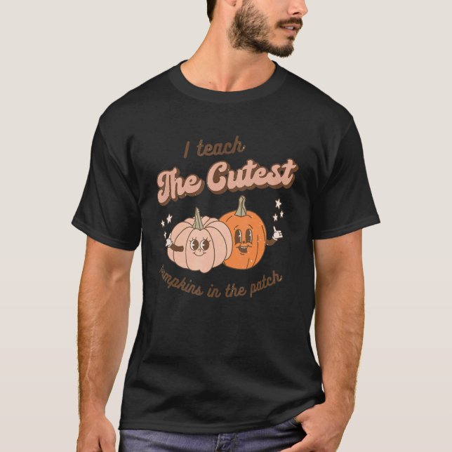 Camiseta Teacher Fall Season I Teach The Cutest Pumpkins In (Anverso)