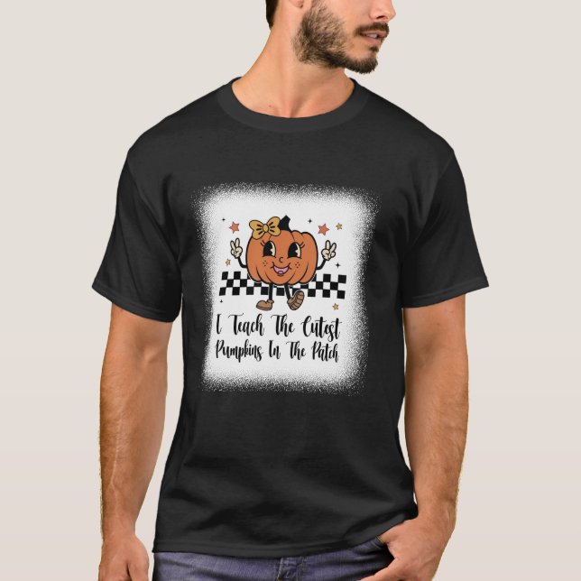 Camiseta Teacher I Teach The Cutest Pumpkins in The Patch  (Anverso)