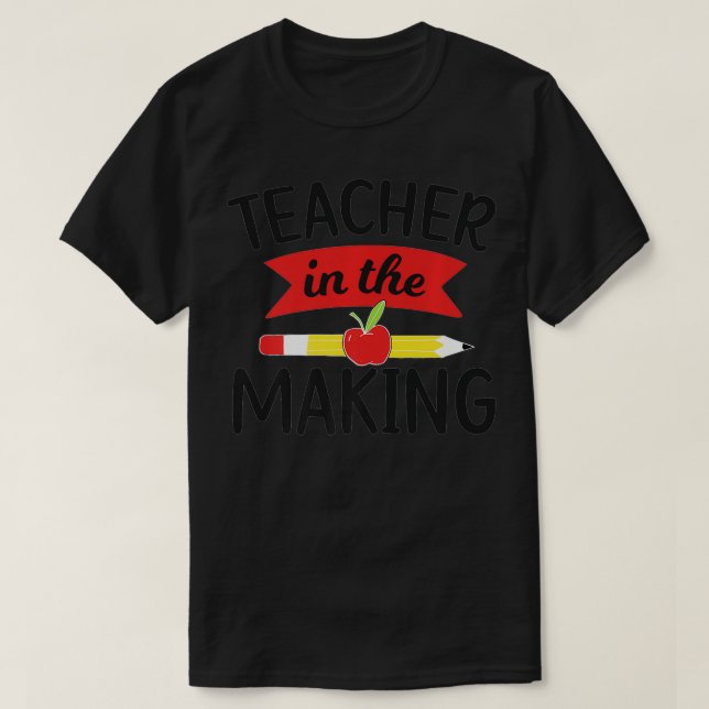 Camiseta Teacher In The Making Proud Future Teacher To Be P (Diseño del anverso)