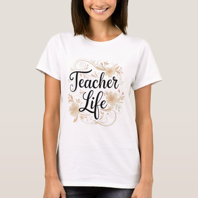 Camiseta Teacher Life Floral Typography Design (Anverso)