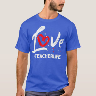 Camiseta Teacher Life Love Cute Valentines Day Teacher Appr