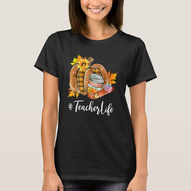 Camiseta Teacher Life Pumpkin Latte Fall Autumn Thanksgivin (Anverso)