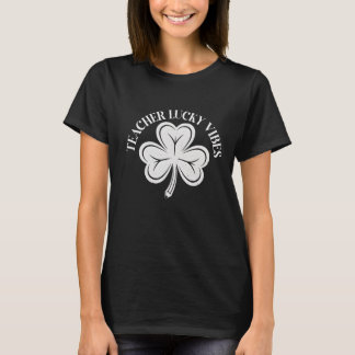 Camiseta Teacher Lucky Vibes, Día de San Patricio