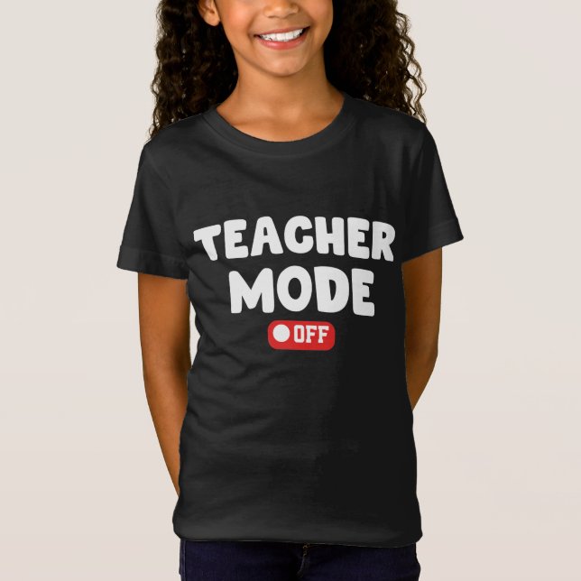 Camiseta Teacher Mode off Trendy Desing , Funny Sayings (Anverso)
