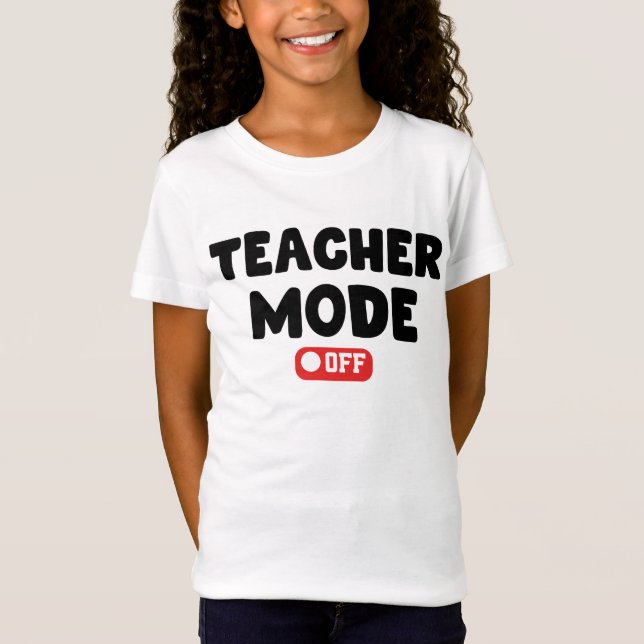 Camiseta Teacher Mode off Trendy Desing , Funny Sayings (Anverso)