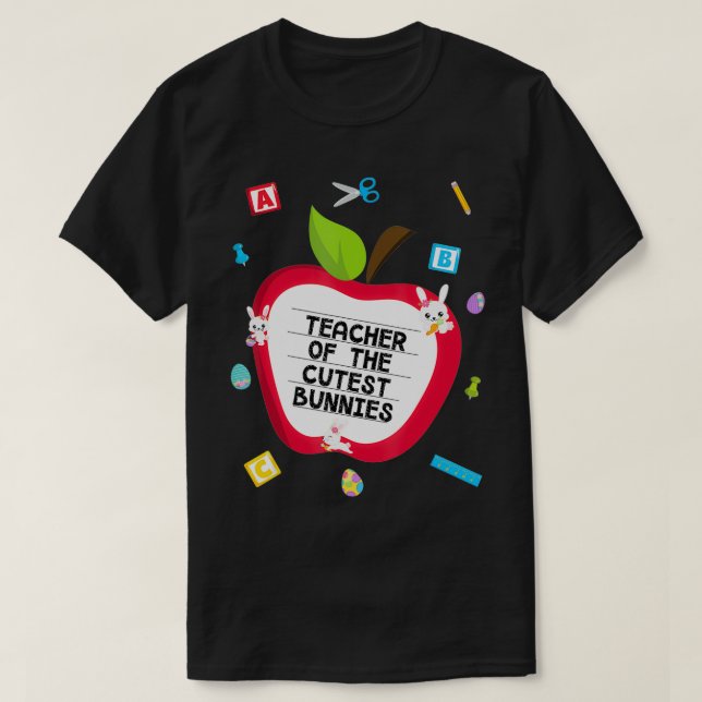 Camiseta Teacher of the cutest bunnies Easter Rabbit Eggs  (Diseño del anverso)