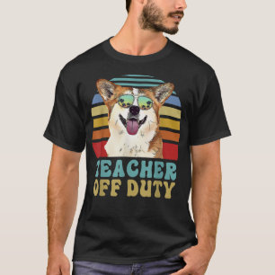 Camiseta Teacher Off Duty Funny Corgi Dog Summer 