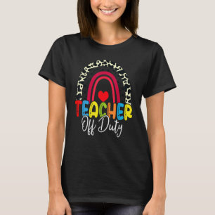 Camiseta Teacher Off Duty Last Day Of School Rainbow Summer