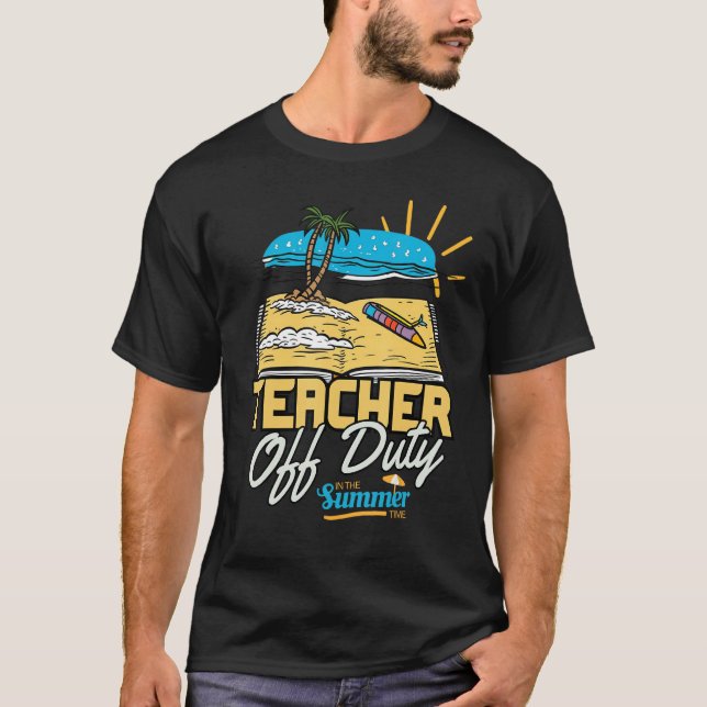 Camiseta Teacher Off Duty Last Day Of School Teacher Beach  (Anverso)