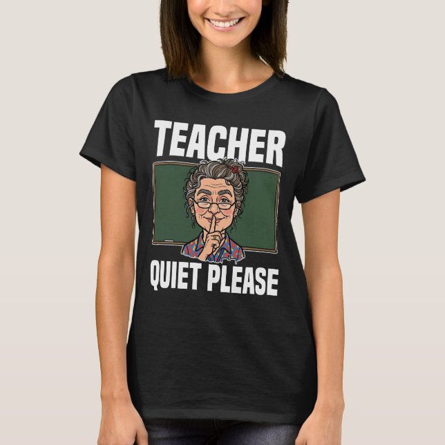 CAMISETA TEACHER - QUIET PLEASE (Anverso)